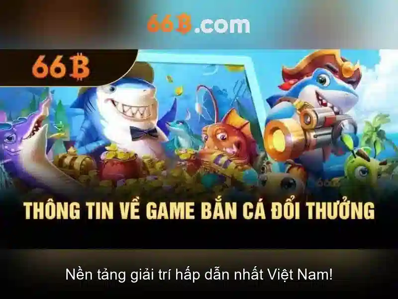 66b: tổng quan, đặc điểm và tiềm năng